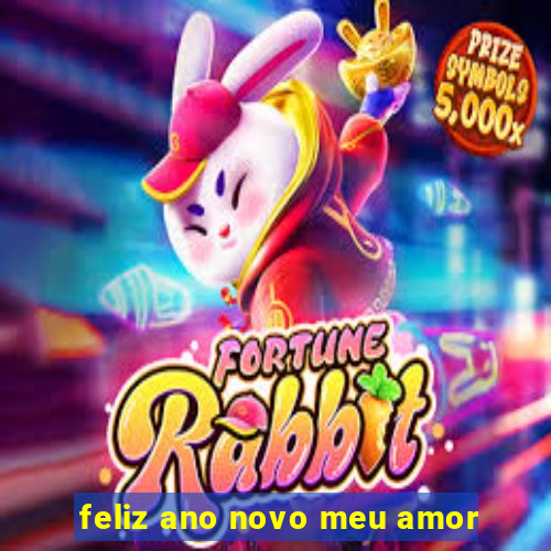 feliz ano novo meu amor